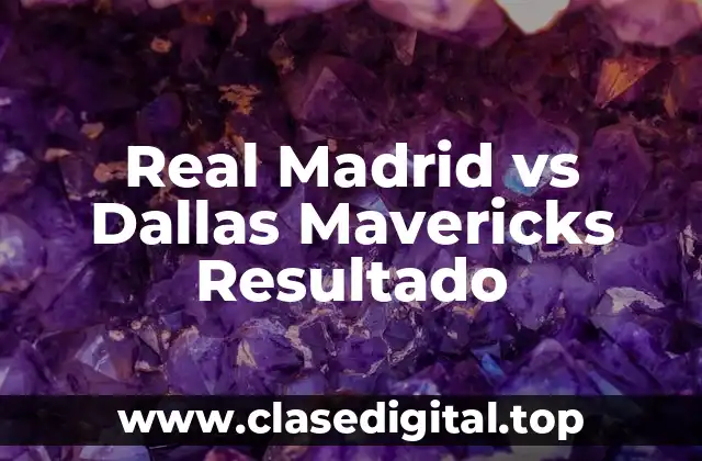 Real Madrid vs Dallas Mavericks Resultado