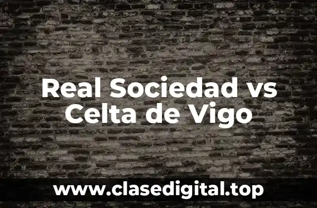 Real Sociedad vs Celta de Vigo