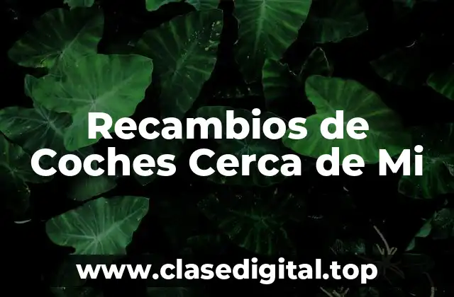 Recambios de Coches Cerca de Mi