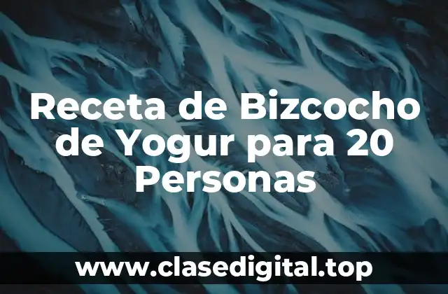Receta de Bizcocho de Yogur para 20 Personas