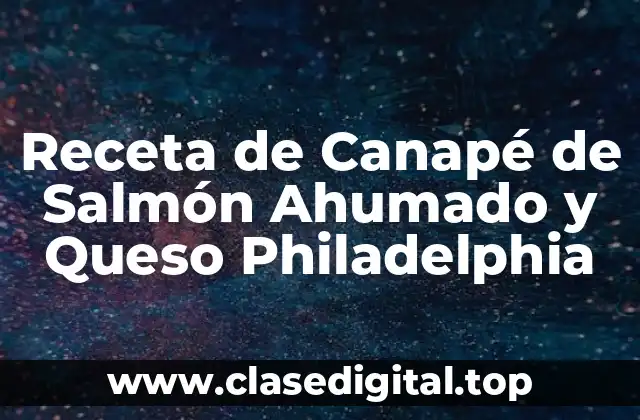 Receta de Canapé de Salmón Ahumado y Queso Philadelphia