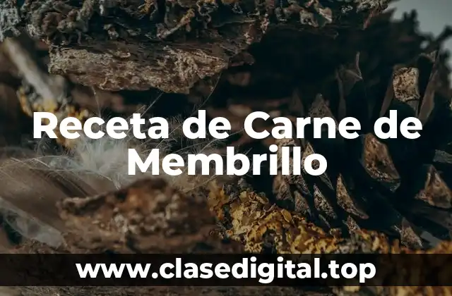 Receta de Carne de Membrillo