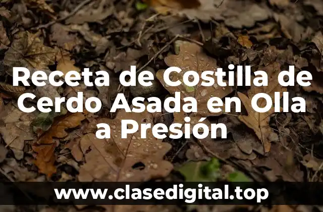 Receta de Costilla de Cerdo Asada en Olla a Presión