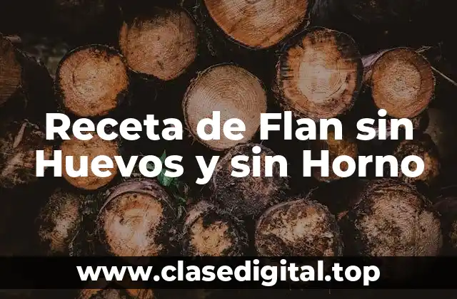 Receta de Flan sin Huevos y sin Horno