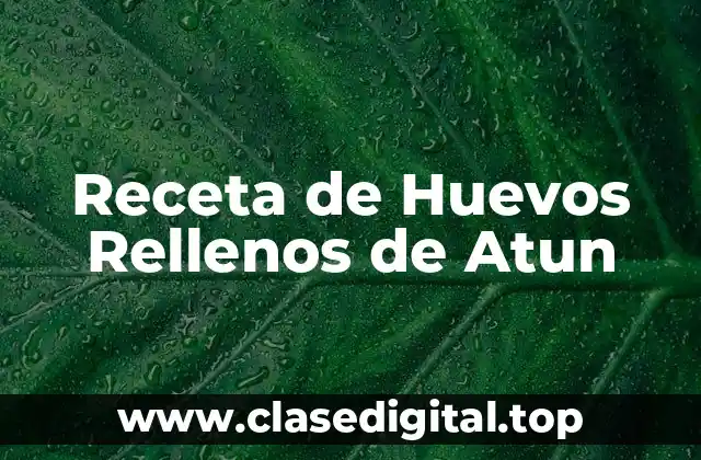 Receta de Huevos Rellenos de Atun
