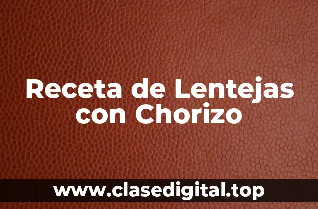 Receta de Lentejas con Chorizo