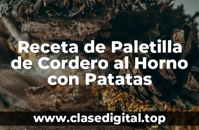 Receta de Paletilla de Cordero al Horno con Patatas