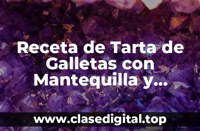 Receta de Tarta de Galletas con Mantequilla y Chocolate