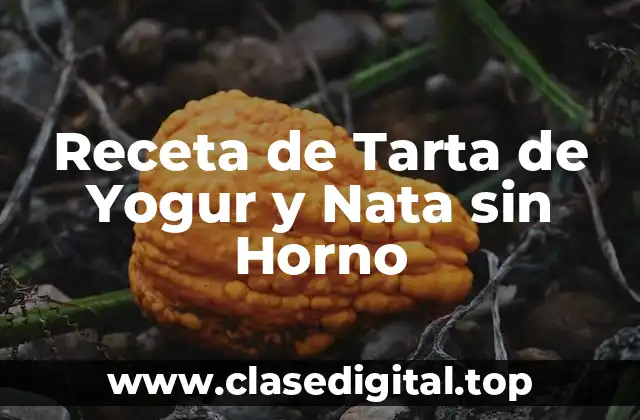 Receta de Tarta de Yogur y Nata sin Horno
