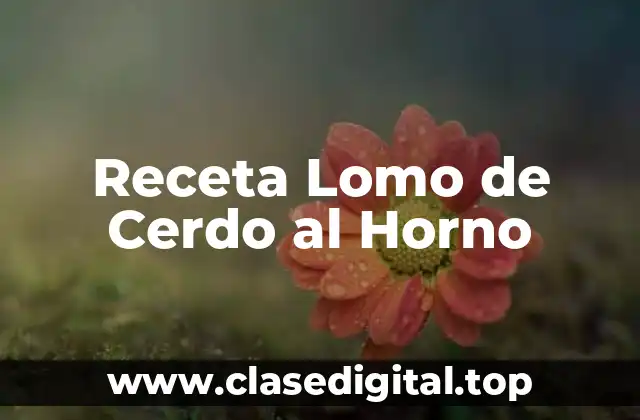 Receta Lomo de Cerdo al Horno