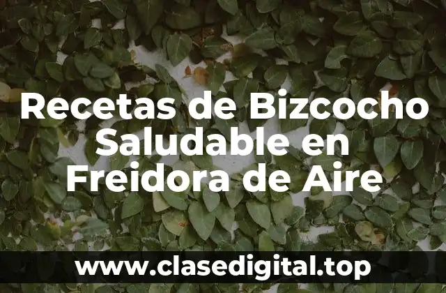 Recetas de Bizcocho Saludable en Freidora de Aire