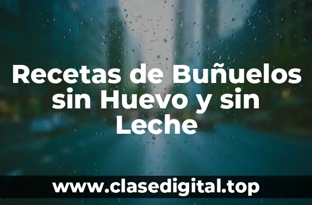 Recetas de Buñuelos sin Huevo y sin Leche