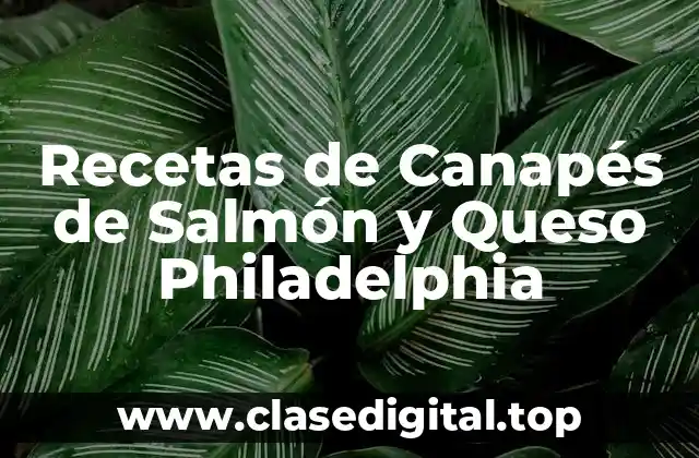 Recetas de Canapés de Salmón y Queso Philadelphia