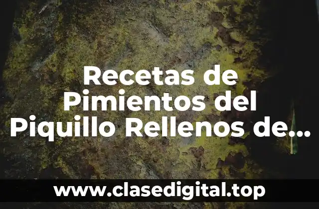 Recetas de Pimientos del Piquillo Rellenos de Carne