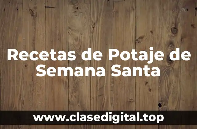 Recetas de Potaje de Semana Santa