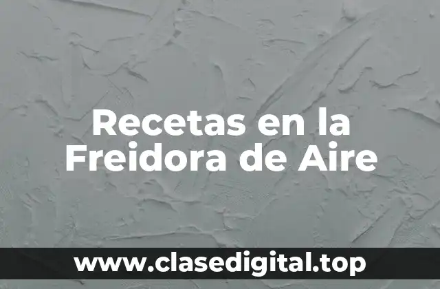Recetas en la Freidora de Aire
