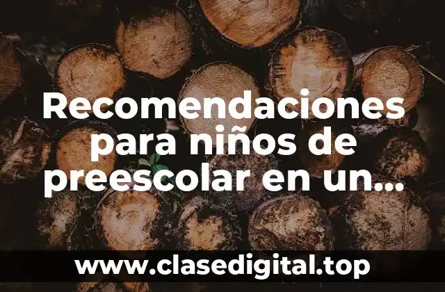 Recomendaciones para niños de preescolar en un reporte