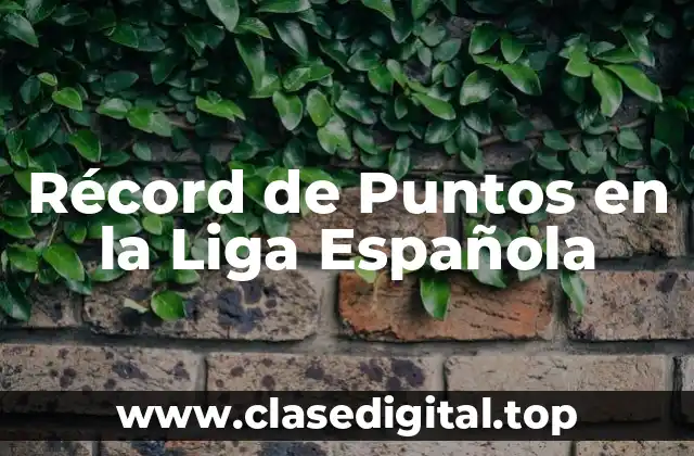 Récord de Puntos en la Liga Española