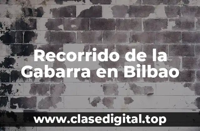 Recorrido de la Gabarra en Bilbao