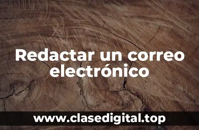Redactar un correo electrónico