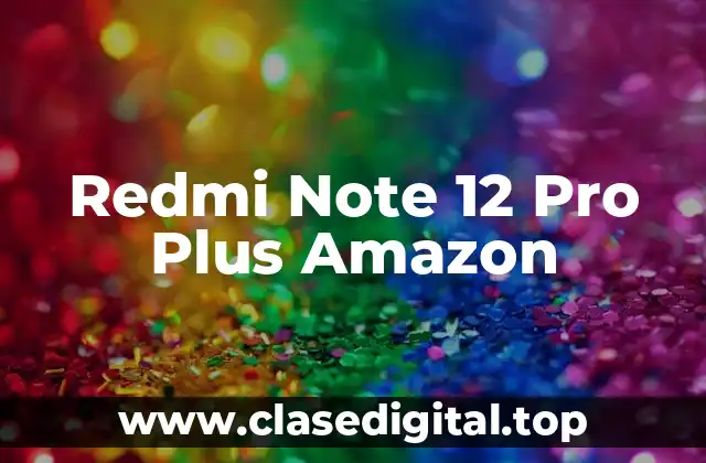 Redmi Note 12 Pro Plus Amazon