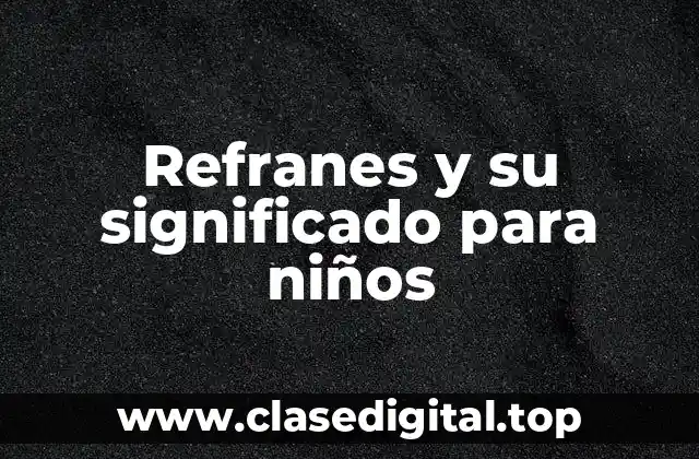 Refranes y su significado para niños