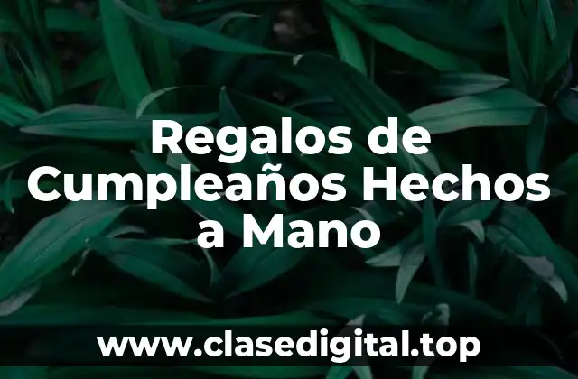 Regalos de Cumpleaños Hechos a Mano