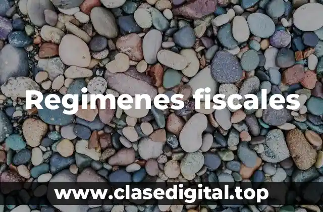 Regimenes fiscales