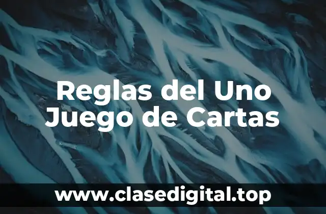 Reglas del Uno Juego de Cartas