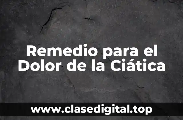 ¿Cuáles son las Causas del Dolor de la Ciática?