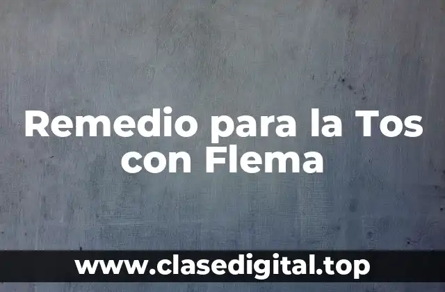 Remedio para la Tos con Flema