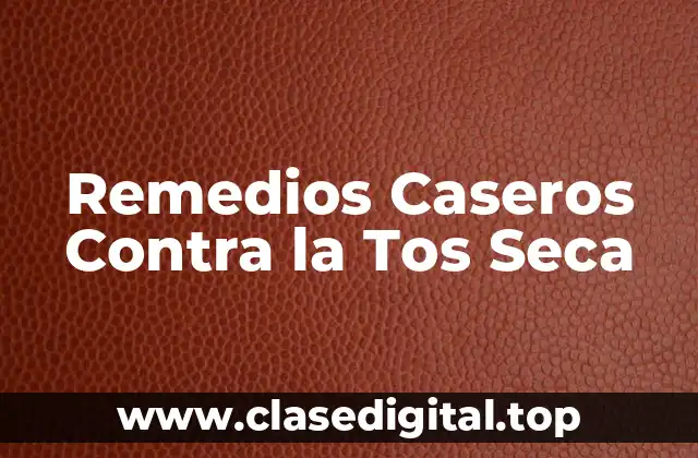 Remedios Caseros Contra la Tos Seca
