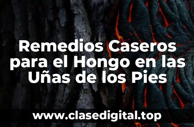 Remedios Caseros para el Hongo en las Uñas de los Pies