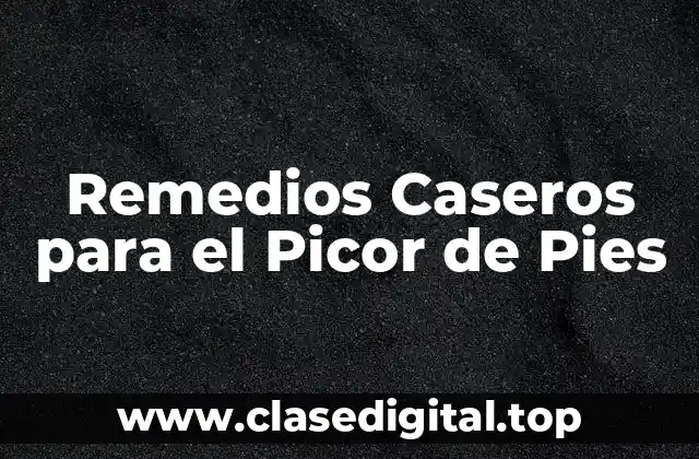 Remedios Caseros para el Picor de Pies