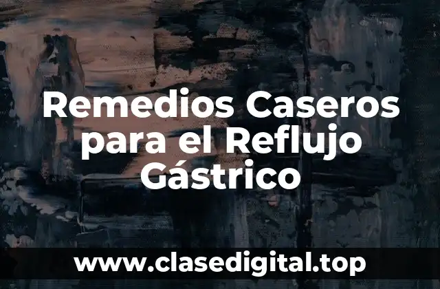 ¿Qué Causa el Reflujo Gástrico?