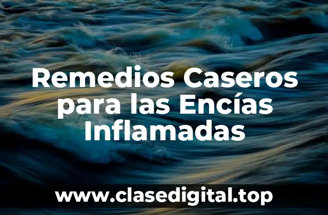 ¿Cuáles son las Causas de la Inflamación de las Encías?