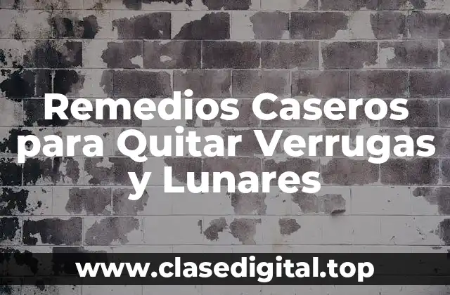 Causas de las Verrugas y Lunares