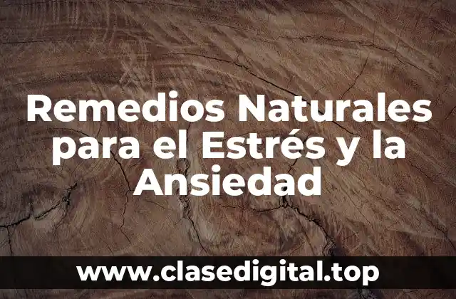 Remedios Naturales para el Estrés y la Ansiedad
