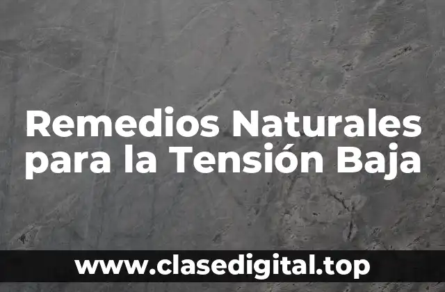Remedios Naturales para la Tensión Baja