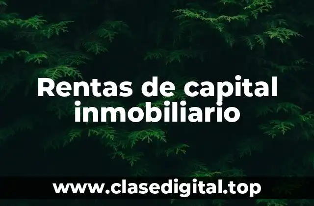 Rentas de capital inmobiliario