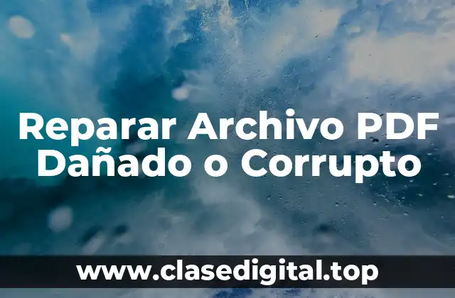 Reparar Archivo PDF Dañado o Corrupto
