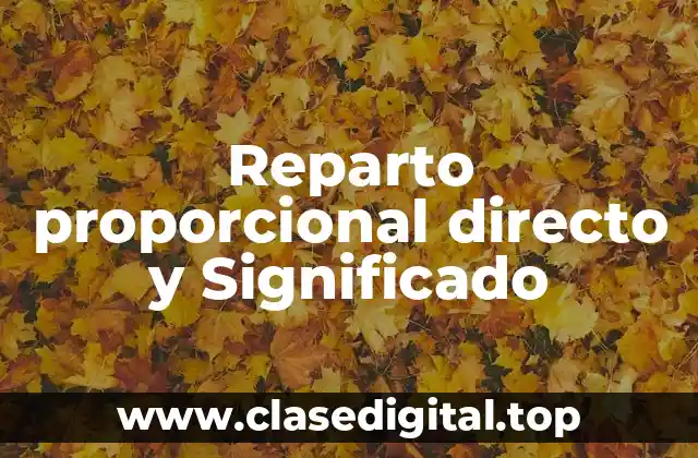 Ejemplos de reparto proporcional directo