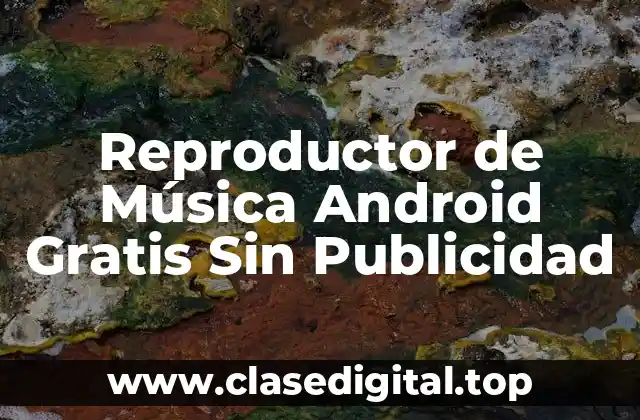 Reproductor de Música Android Gratis Sin Publicidad
