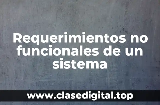 Requerimientos no funcionales de un sistema