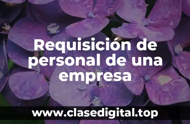 Requisición de personal de una empresa