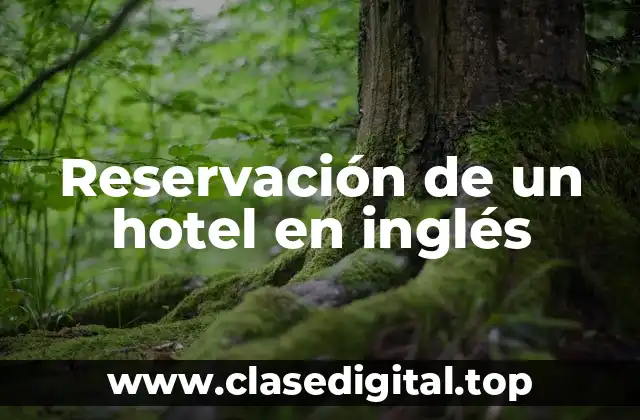 Reservación de un hotel en inglés