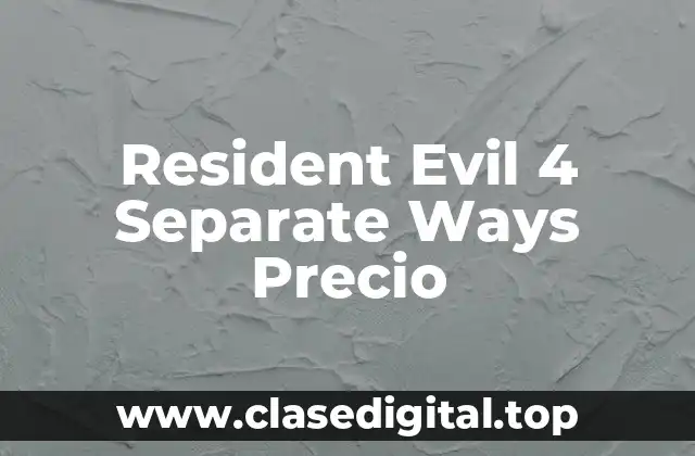 Resident Evil 4 Separate Ways Precio