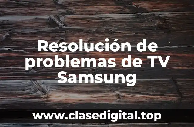 Resolución de problemas de TV Samsung