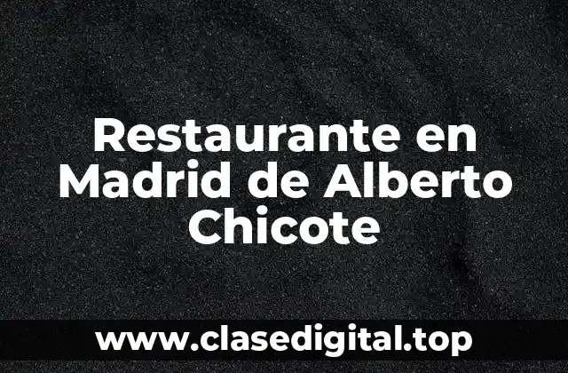 Restaurante en Madrid de Alberto Chicote