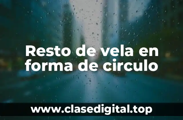 Resto de vela en forma de circulo